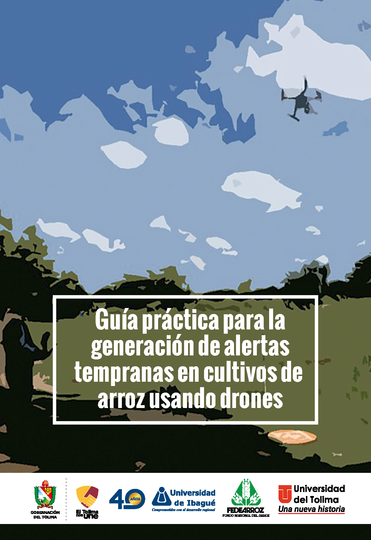 Cover of Guía práctica para la generación de alertas tempranas en cultivos de arroz usando drones